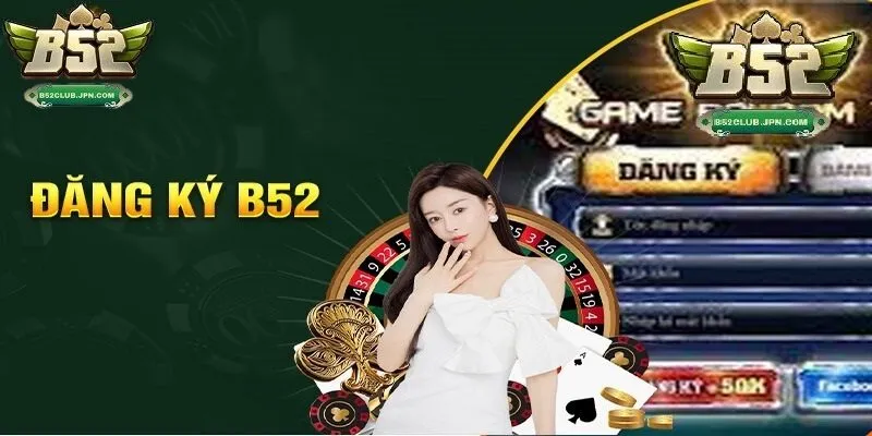 Hướng dẫn người chơi đăng ký B52